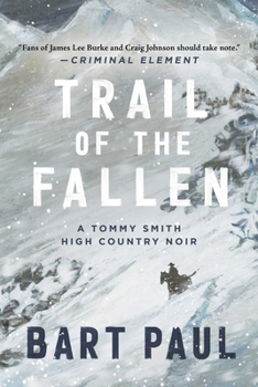 Hardcover Trail of the Fallen: A Tommy Smith High Country Noir, Book Four Book