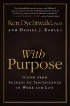 Hardcover With Purpose: Going from Success to Significance in Work and Life Book