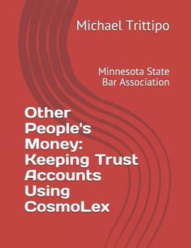 Paperback Other People's Money: Keeping Trust Accounts Using Cosmolex Book