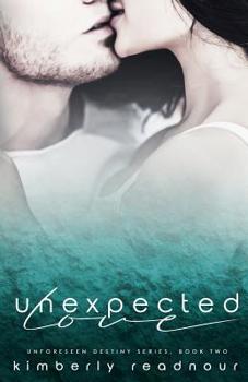 Unexpected Love (Unforeseen Destiny) - Book #2 of the Unforeseen Destiny