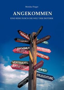 Paperback Angekommen: Eine Reise durch die Welt der Esoterik [German] Book