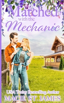 Matched with the Mechanic: A Sweet Enemies to Lovers Romance - Book #2 of the Misty Mountain Matchmakers