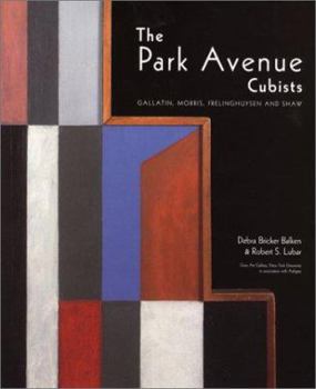 Hardcover The Park Avenue Cubists: Gallatin, Morris, Frelinghuysen, and Shaw Book