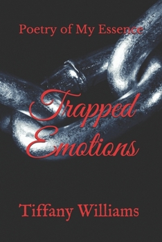 Trapped Emotions : Poetry of My Essence