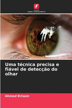 Paperback Uma técnica precisa e fiável de detecção do olhar [Portuguese] Book