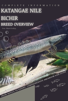 Paperback Katangae Nile Bichir: From Novice to Expert. Comprehensive Aquarium Fish Guide Book