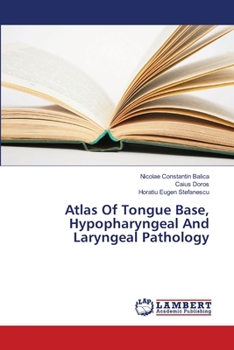 Paperback Atlas Of Tongue Base, Hypopharyngeal And Laryngeal Pathology Book