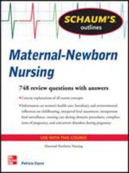 Paperback Schaum's Outline of Maternal-Newborn Nursing: 748 Review Questions Book