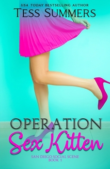 Operation Sex Kitten - Book #1 of the San Diego Social Scene