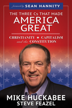 Paperback The Three Cs That Made America Great: Christianity, Capitalism and the Constitution Book