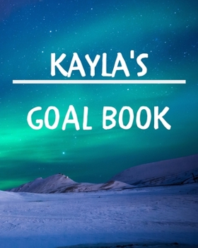 Paperback Kayla's Goal Book: New Year Planner Goal Journal Gift for Kayla / Notebook / Diary / Unique Greeting Card Alternative Book