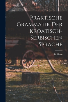 Paperback Praktische Grammatik der Kroatisch- Serbischen Sprache [German] Book