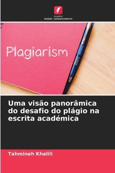Paperback Uma visão panorâmica do desafio do plágio na escrita académica [Portuguese] Book