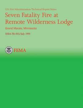 Paperback Seven Fatality Fire at Remote Wilderness Lodge, Grand Marais, Minnesota Book