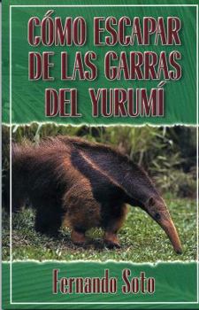 Perfect Paperback Cómo escapar de las garras del yurumí (Spanish Edition) [Spanish] Book