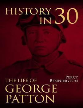 Paperback History in 30: The Life of General George S. Patton Book
