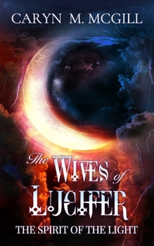 Paperback The Wives of Lucifer: The Spirit of the Light Book