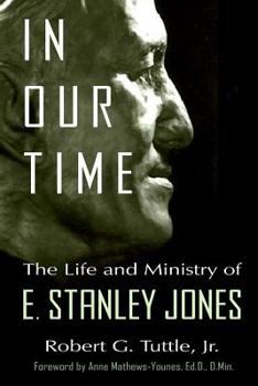 Paperback In Our Time: The Life and Ministry of E. Stanley Jones Book
