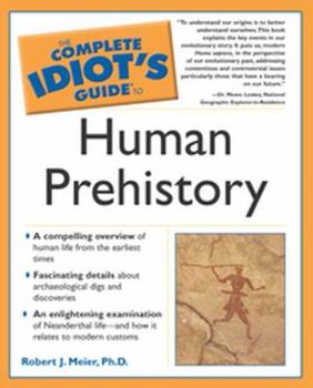 Paperback The Complete Idiot's Guide to Human Prehistory Book