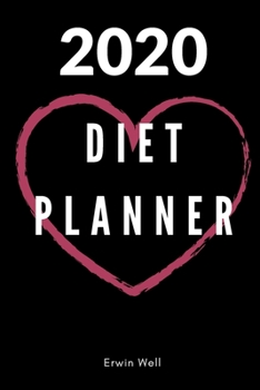 Paperback 2020 Diet Planner: 13 Weeks Daily Activity and Fitness Tracker To Help You Become The Best Version of Yourself - Diet-planner-trim-size-6 Book