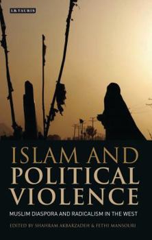 Hardcover Islam and Political Violence: Muslim Diaspora and Radicalism in the West Book