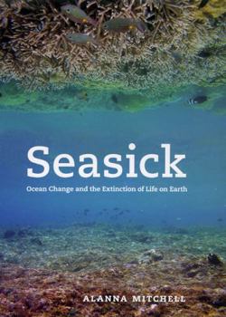 Seasick: The Hidden Ecological Crisis of the Global Ocean