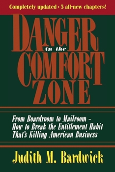 Paperback Danger in the Comfort Zone: From Boardroom to Mailroom -- How to Break the Entitlement Habit That's Killing American Business Book