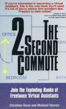 Paperback The 2-Second Commute: Join the Exploding Ranks of Freelance Virtual Assistants Book