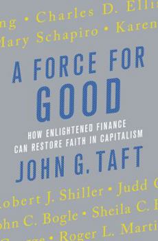 Hardcover A Force for Good: How Enlightened Finance Can Restore Faith in Capitalism Book