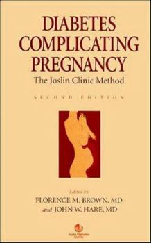 Hardcover Diabetes Complicating Pregnancy: The Joslin Clinic Method Book