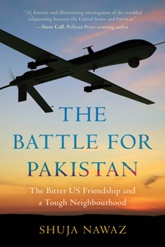 Paperback The Battle for Pakistan: The Bitter US Friendship and a Tough Neighbourhood Book