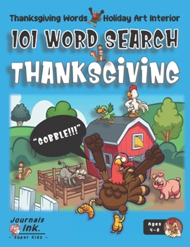 Paperback Thanksgiving Word Search Book for Kids Ages 4-8: 101 Puzzle Pages. Easy to Hard Words. Custom Art Interior. Cute fun gift! SUPER KIDZ. Happy Turkey Fa Book