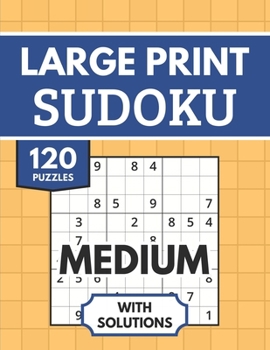 Paperback Sudoku Large Print with Solutions: 120 Medium Sudoku Puzzles for Adults & Seniors Book