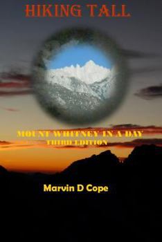 Paperback Hiking Tall: Mount Whitney in a Day Third Edition Book