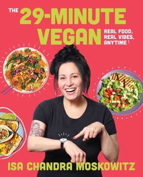Hardcover The 29-Minute Vegan: Real Food, Real Vibes, Anytime Book