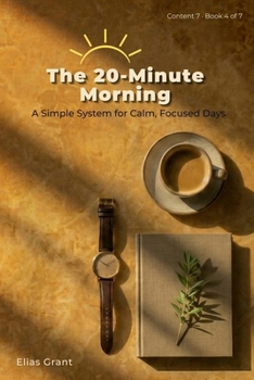 Paperback The 20-Minute Morning: A Simple System for Calm, Focused Days Book