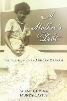 Paperback A Mother's Debt: The True Story of an African Orphan Book