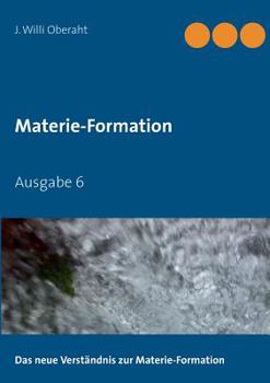 Paperback Das neue Verständnis der Materie-Formation: Ausgabe 6 [German] Book