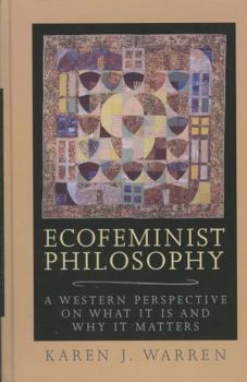 Paperback Ecofeminist Philosophy: A Western Perspective on What It Is and Why It Matters Book