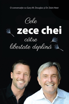 Paperback Cele zece chei către libertate deplină (Romanian) [Romanian] Book