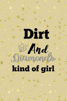 Paperback Dirt And Diamonds Kind Of Girl: Notebook Journal Composition Blank Lined Diary Notepad 120 Pages Paperback Golden Points Rains Diamonds Book