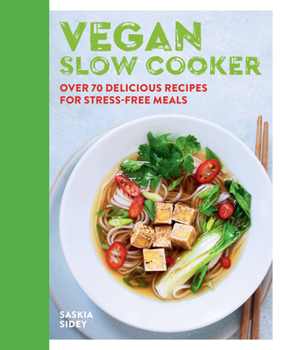 Paperback Vegan Slow Cooker: Over 70 Delicious Recipes for Stress-Free Meals Book