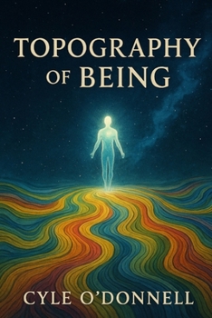 Paperback Topography of Being: Reflections from the Helm of Perception Book