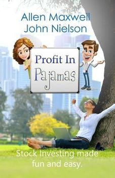 Paperback Profit In Pajamas: The only book that makes stock investing fun and easy. Book