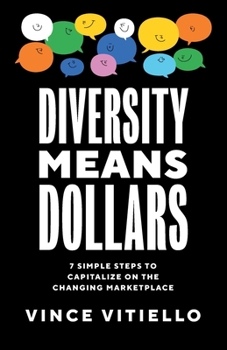 Paperback Diversity Means Dollars: 7 Simple Steps to Capitalize on the Changing Marketplace Book