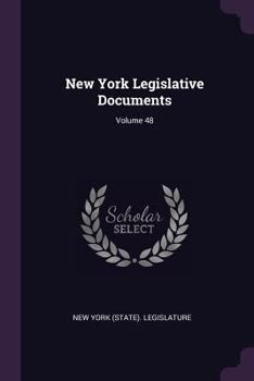 Paperback New York Legislative Documents; Volume 48 Book