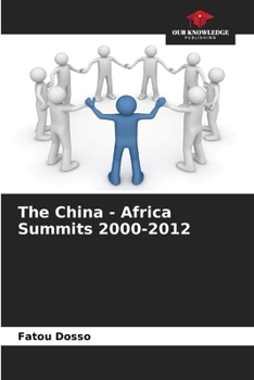 Paperback The China - Africa Summits 2000-2012 Book