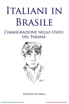 Paperback Italiani in Brasile: L'immigrazione nello stato del Paraná [Italian] Book