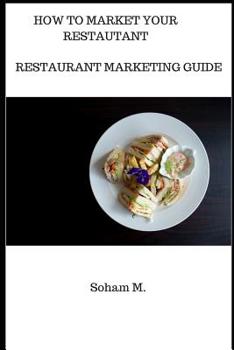 Paperback Restaurant Marketing Guide: How To Market Your Restaurant Book