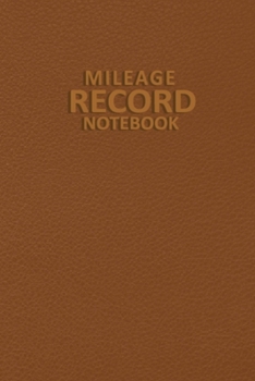 Paperback Mileage Record Notebook: Vehicle Gas Mileage Tracker Notebook Journal - Mileage Calendar to Record Miles for Cars, Trucks, and Motorcycles, Bus Book